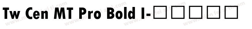 Tw Cen MT Pro Bold I字体转换